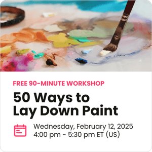 FREE Workshop | Feb 12, 2025 | 50 Ways to Lay Down Paint