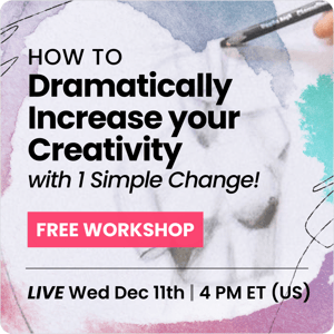 FREE Workshop | DEC 11 | How to Dramatically Increase your Creativity with 1 Simple Change