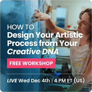 FREE Workshop | DEC 4 | How to Design Your Artistic Process from Your Creative DNA