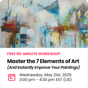 FREE Workshop - Wed May 21, 2025 | Master the 7 Elements of Art (And Instantly Improve Your Paintings)