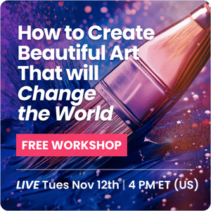 FREE Workshop | NOV 12 | How to Create Beautiful Art That Will Change the World